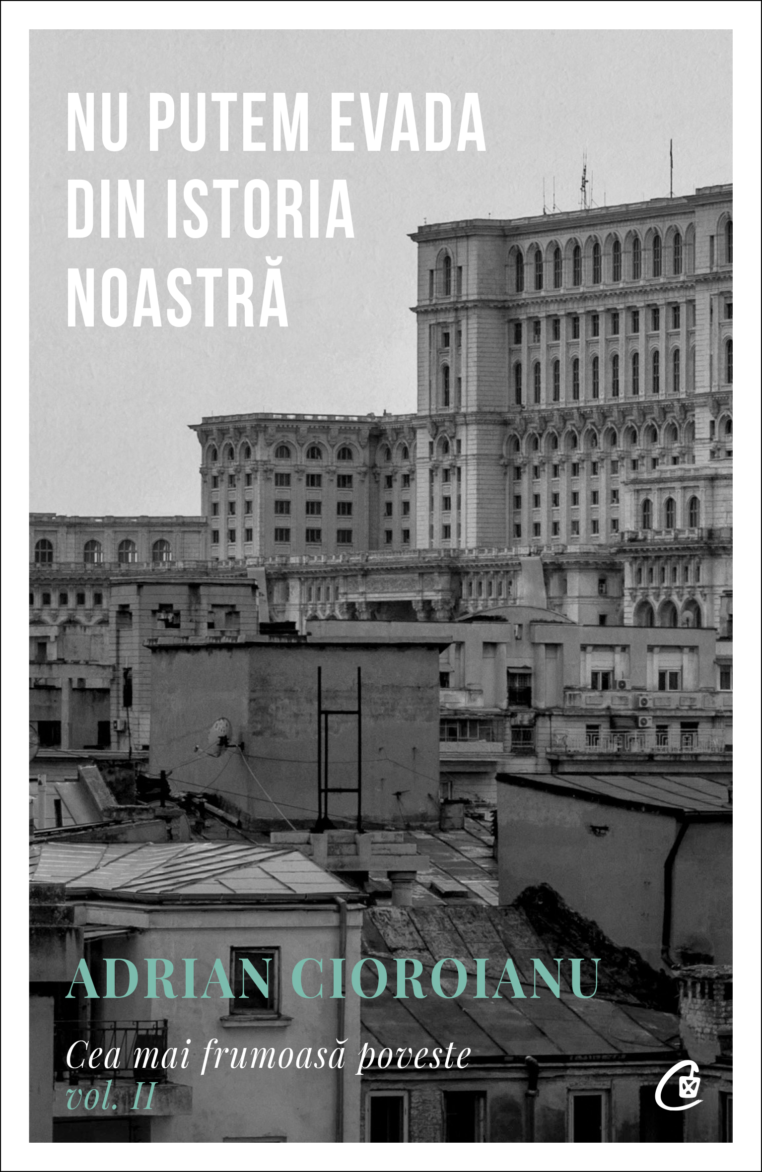 Nu putem evada din Istoria noastră